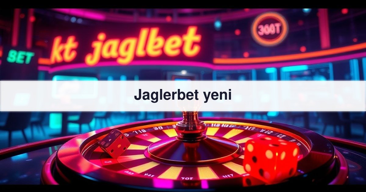 Jaglerbet yeni