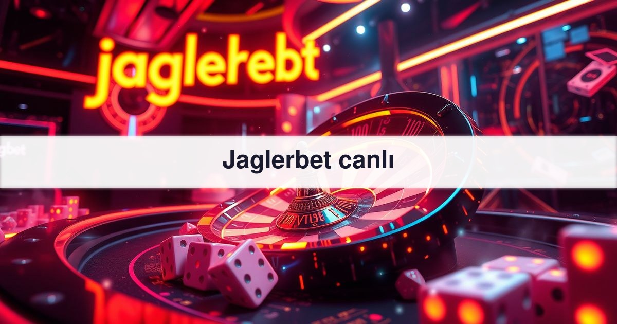 Jaglerbet canlı
